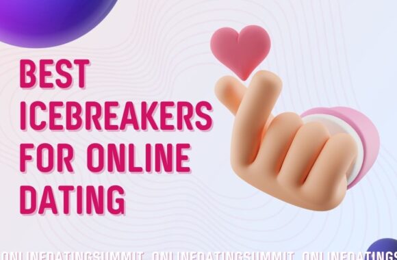 Best Icebreakers For Online Dating: Try Today