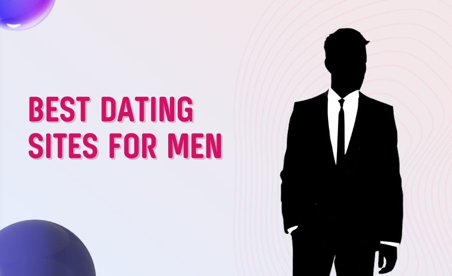 Best Dating Apps for Men: Find Your Perfect Match on the Go