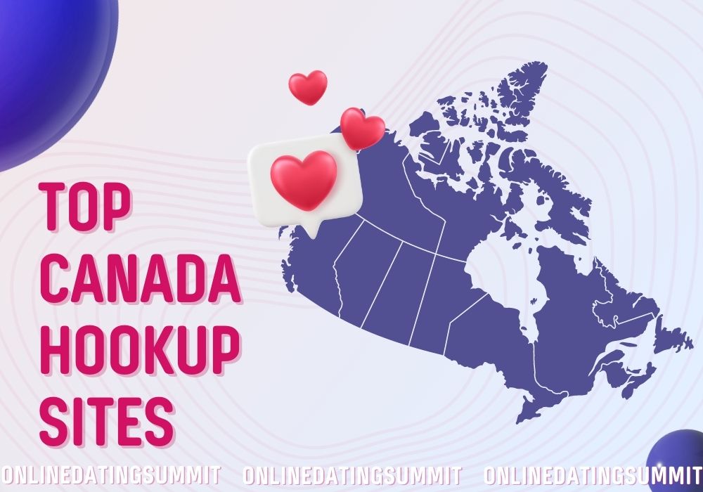 Exploring Canada Hookup Sites: Best Platforms and Expert Tips