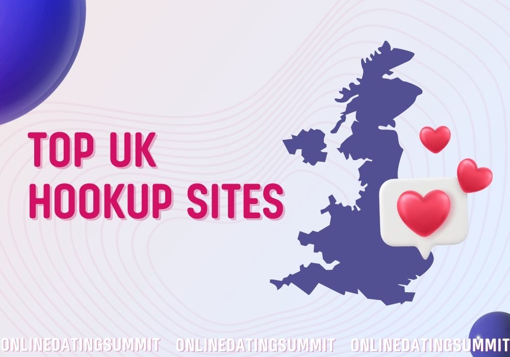 UK Hookup Sites Overview: Discover the Best Platforms