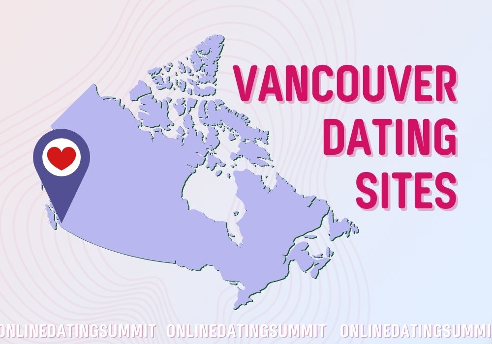 Choose the Best Dating App Vancouver and Find Your Soulmate