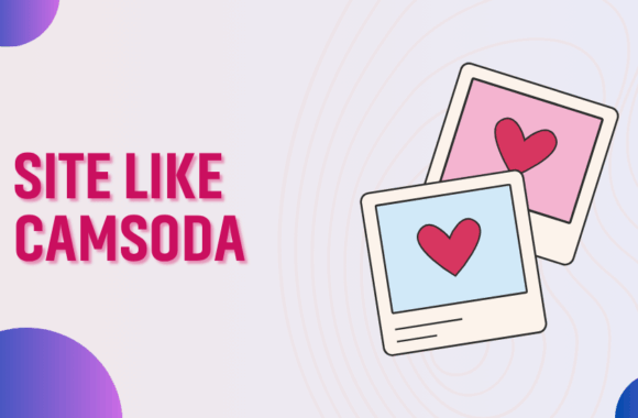 Websites Like Camsoda: Choose Your Favorite Site Similar to Camsoda