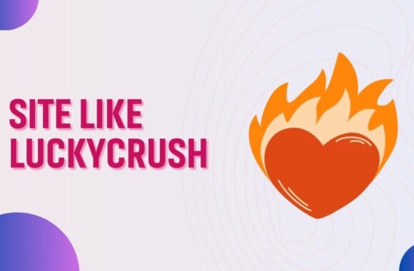 Websites Like LuckyCrush: Choose Your Favourite Site Similar to LuckyCrush