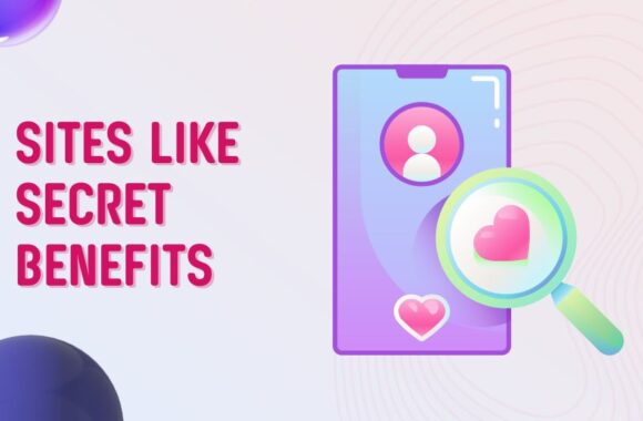 Explore The Best SecretBenefits Alternatives For Your Dating Needs