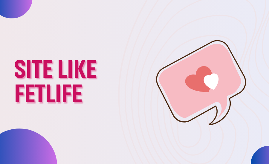 Websites Like FetLife: Choose Your Favorite Site Similar to FetLife